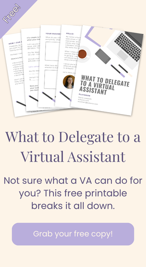 Free printable playbook: What to Delegate to a Virtual Assistant. Click to grab a free copy!